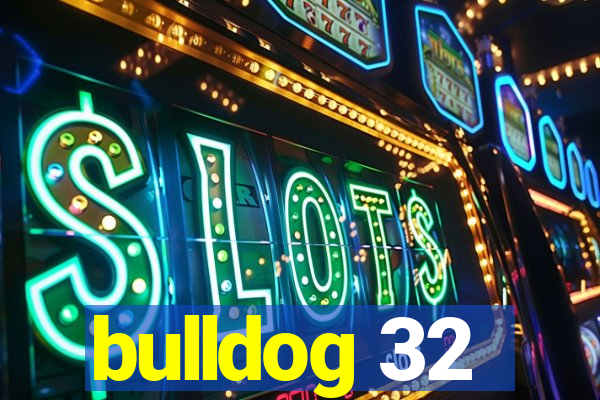 bulldog 32